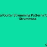 Essential Guitar Strumming Patterns for Beginners