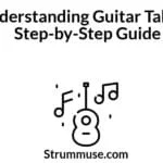 Understanding Guitar Tabs: A Step-by-Step Guide