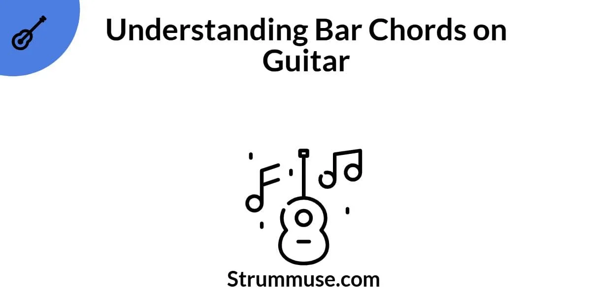Understanding Bar Chords on Guitar