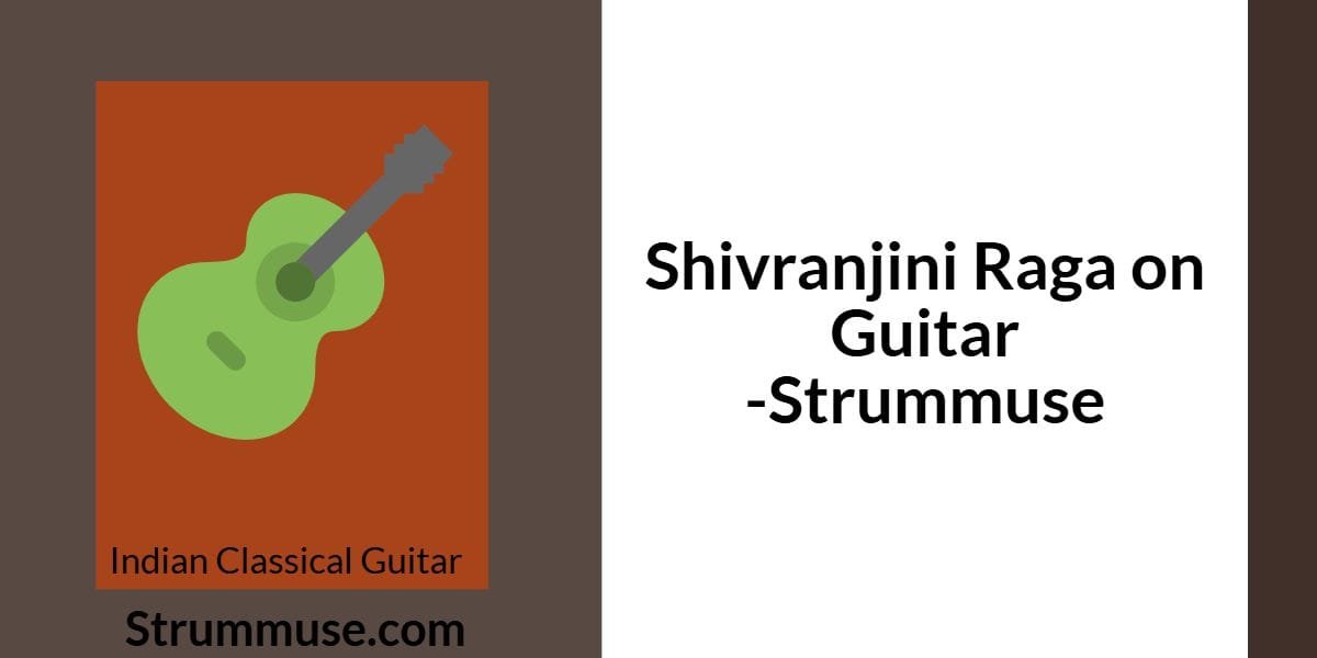 Shivranjini Raga on Guitar