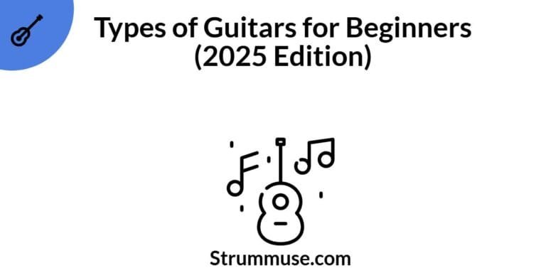 Types of Guitars for Beginners (2025 Edition)