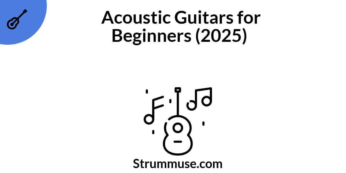 Acoustic Guitars for Beginners (2025)