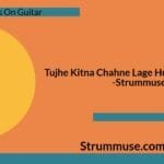 Tujhe Kitna Chahne Lage Hum guitar chords