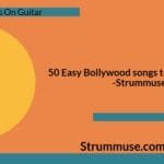 50 Easy Bollywood songs to play on guitar