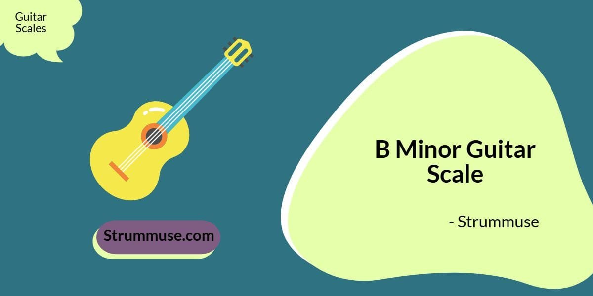 B Minor Guitar Scale