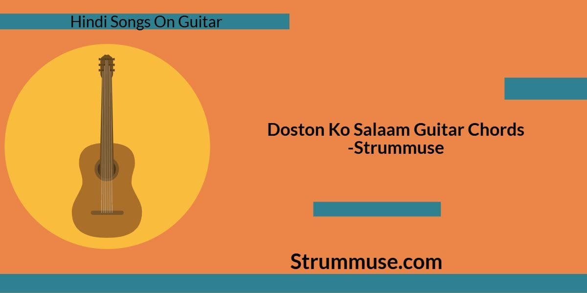 Doston Ko Salaam Guitar Chords