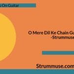 O Mere Dil Ke Chain Guitar Chords
