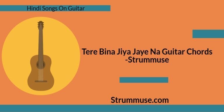 Tere Bina Jiya Jaye Na Guitar Chords