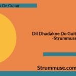 Dil Dhadakne Do Guitar Chords | Hindi Guitar Songs