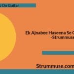 Ek Ajnabee Haseena Se Guitar Chords