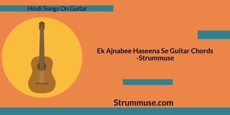 Ek Ajnabee Haseena Se Guitar Chords