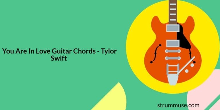 You Are In Love Guitar Chords - Tylor Swift