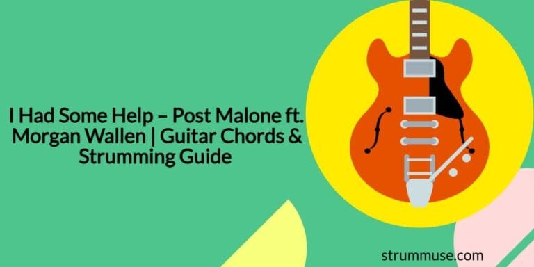I Had Some Help- Guitar Chords & Strumming Guide