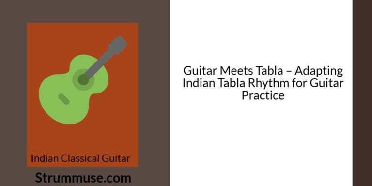 Guitar Meets Tabla – Adapting Indian Tabla Rhythm for Guitar Practice