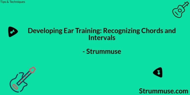 Developing Ear Training: Recognizing Chords and Intervals