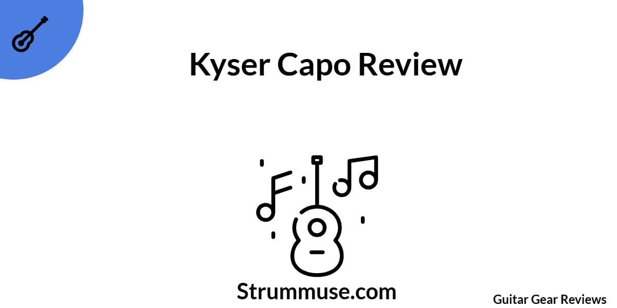 Kyser Capo Review – The Reliable Classic for Acoustic and Electric Guitarists