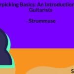 Fingerpicking Basics: An Introduction for New Guitarists