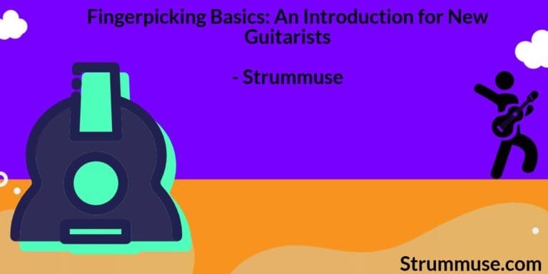 Fingerpicking Basics: An Introduction for New Guitarists