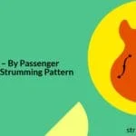Let Her Go – Guitar Chords, Strumming Pattern