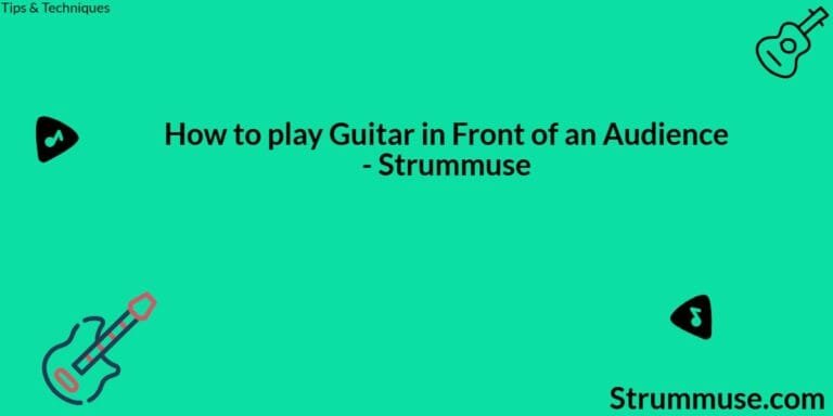 How to play Guitar in Front of an Audience