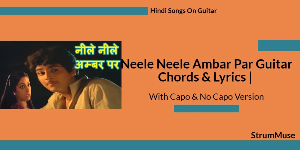 Neele Neele Ambar Par Guitar Chords & Lyrics | Original Key + Easy Capo Version