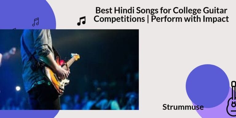 Best Hindi Songs for College Guitar Competitions | Perform with Impact