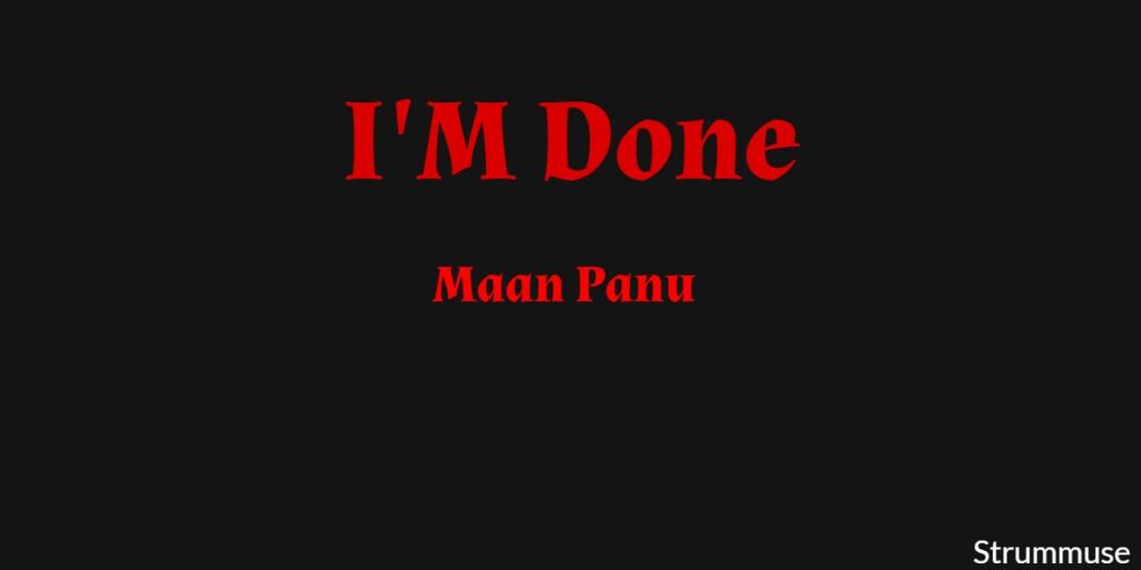 I’m Done – Mann Panu Guitar Chords